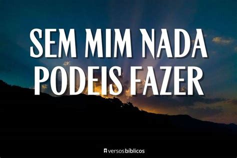 sem mim nada podeis fazer-4